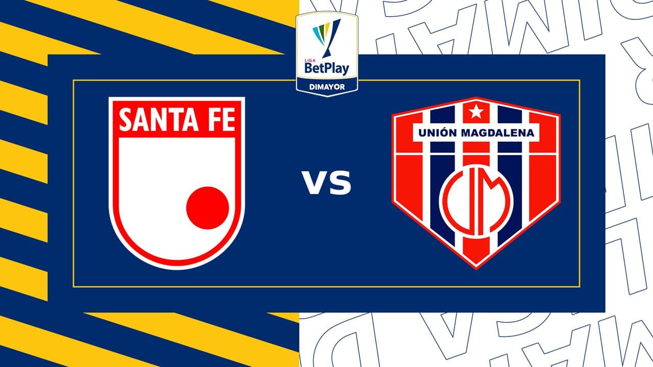 Independiente Santa Fe vs Unión Magdalena