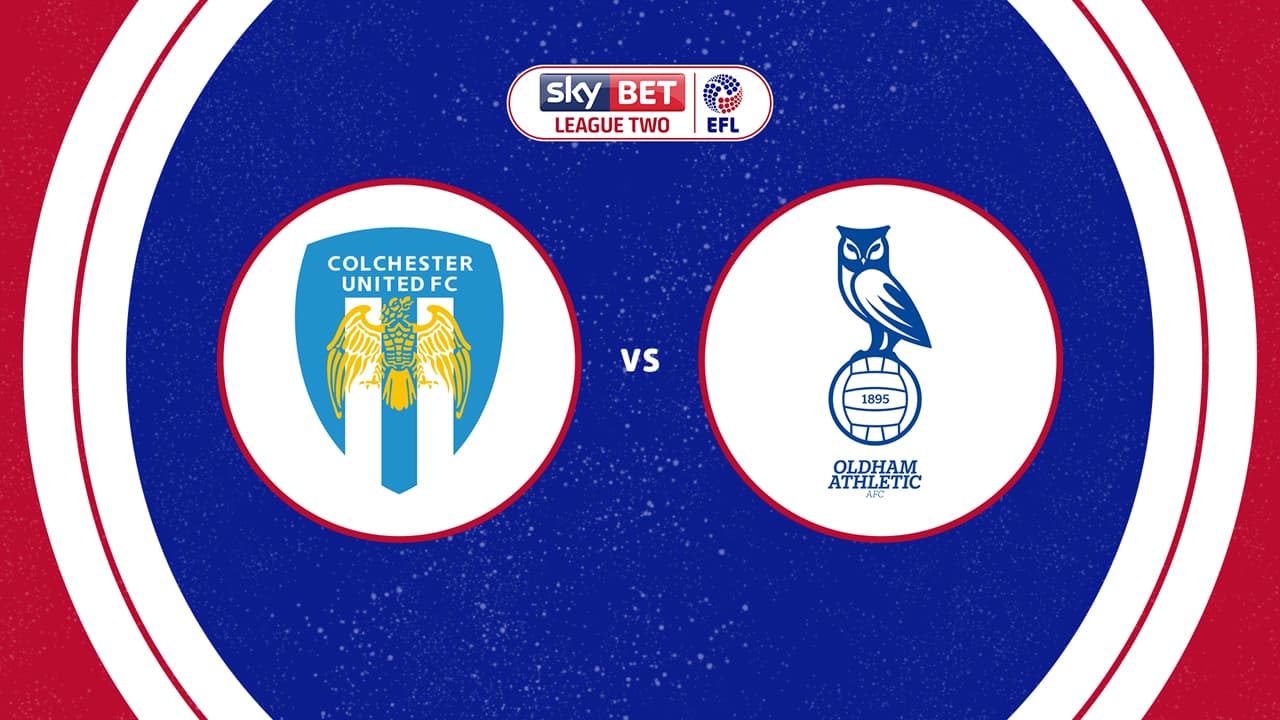 Colchester United vs Oldham Athletic