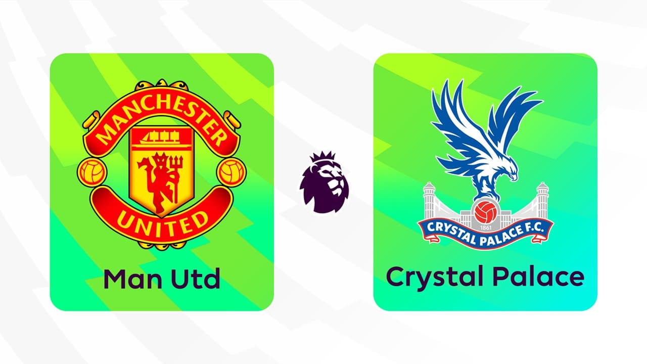 Manchester United vs Crystal Palace