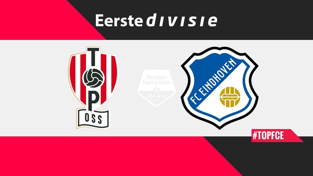 TOP Oss vs FC Eindhoven