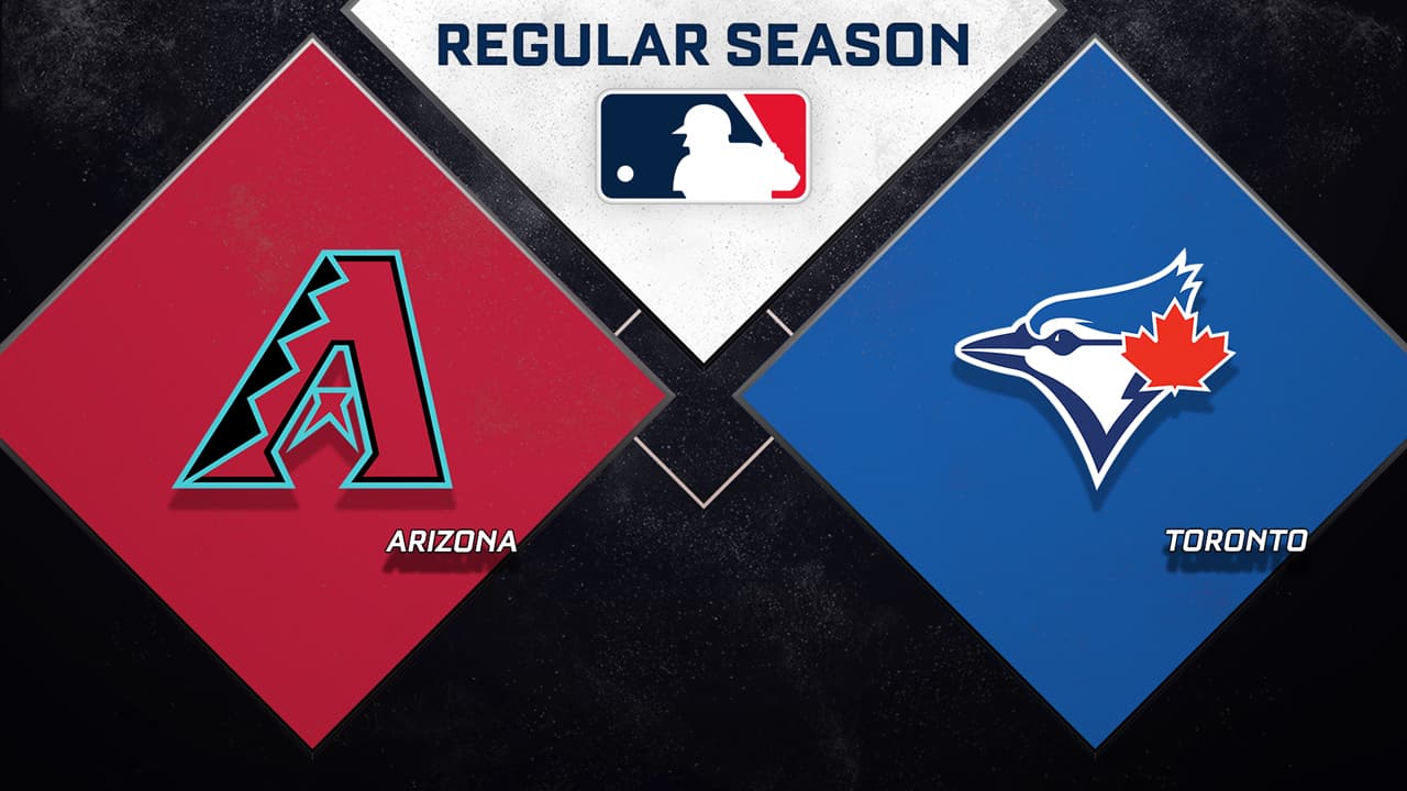 Arizona Diamondbacks vs Toronto Blue Jays