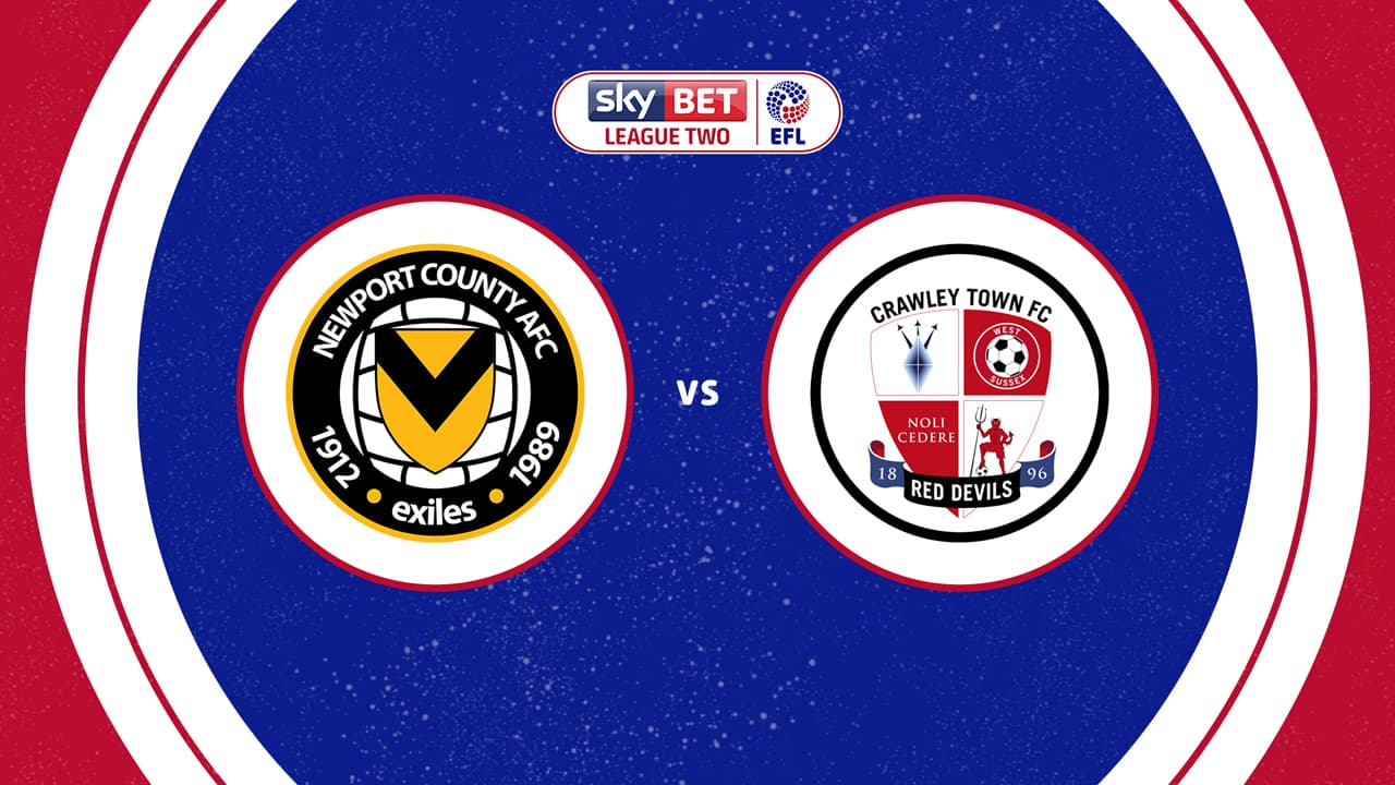 Newport County vs Crawley Town