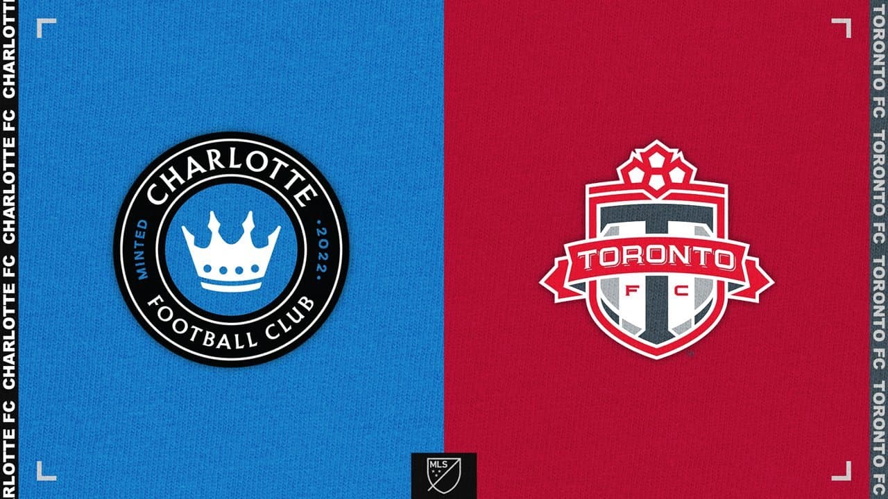Charlotte FC vs Toronto FC