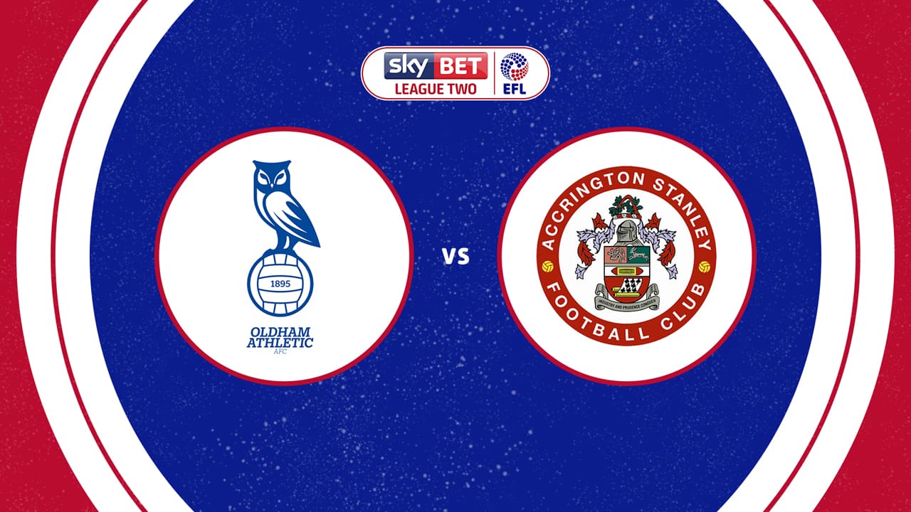 Oldham Athletic vs Accrington Stanley