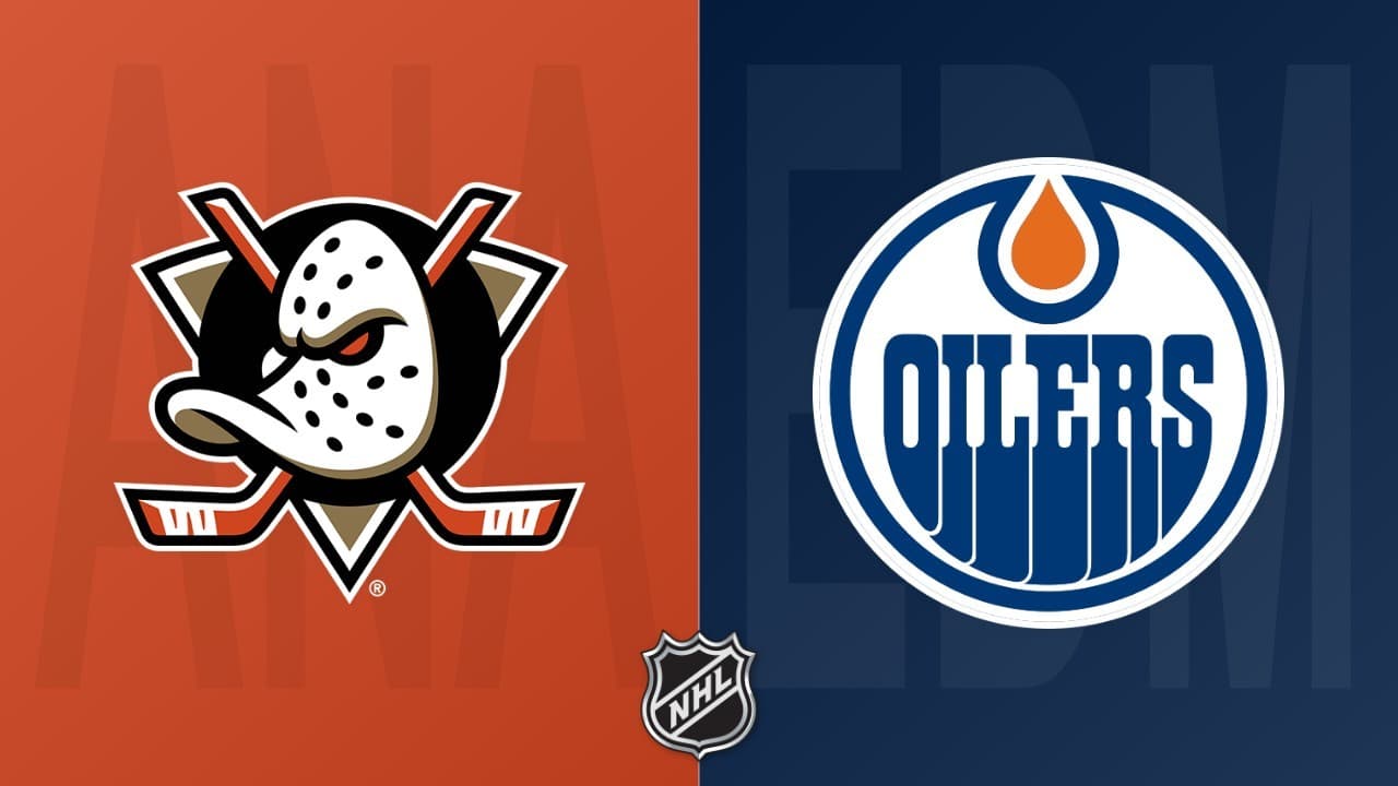 Edmonton Oilers vs Anaheim Ducks