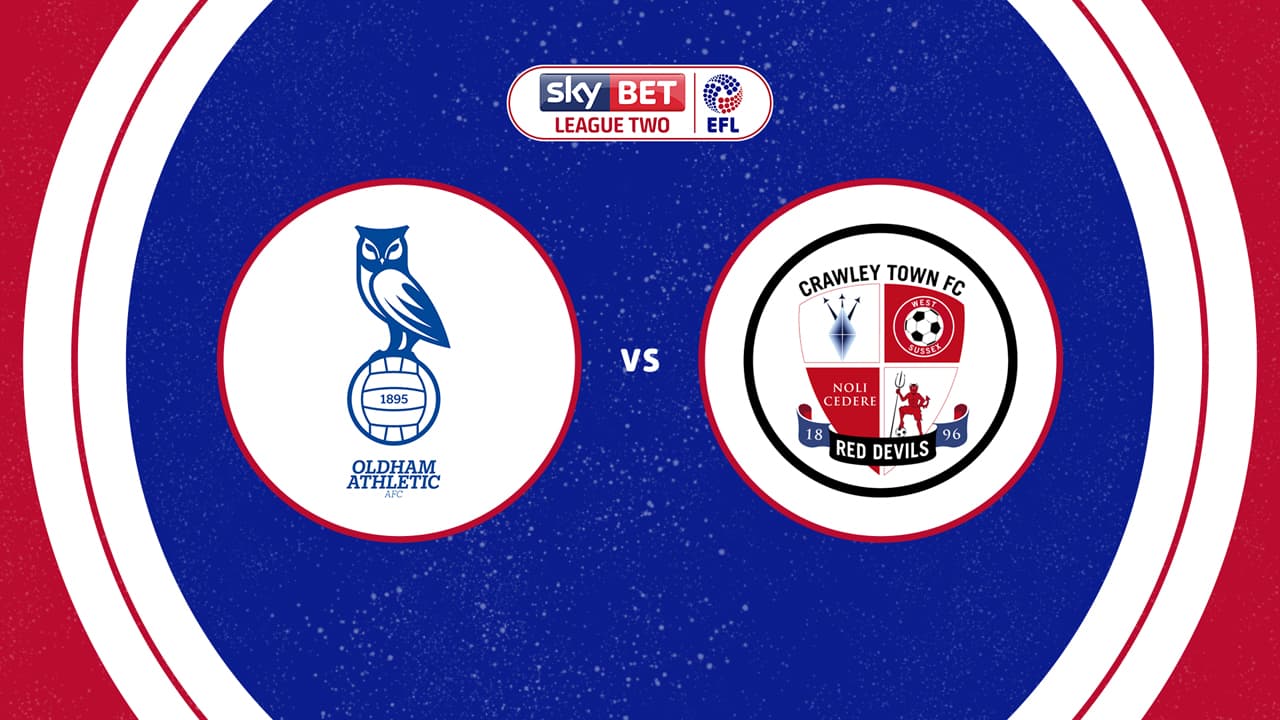 Oldham Athletic vs Crawley Town