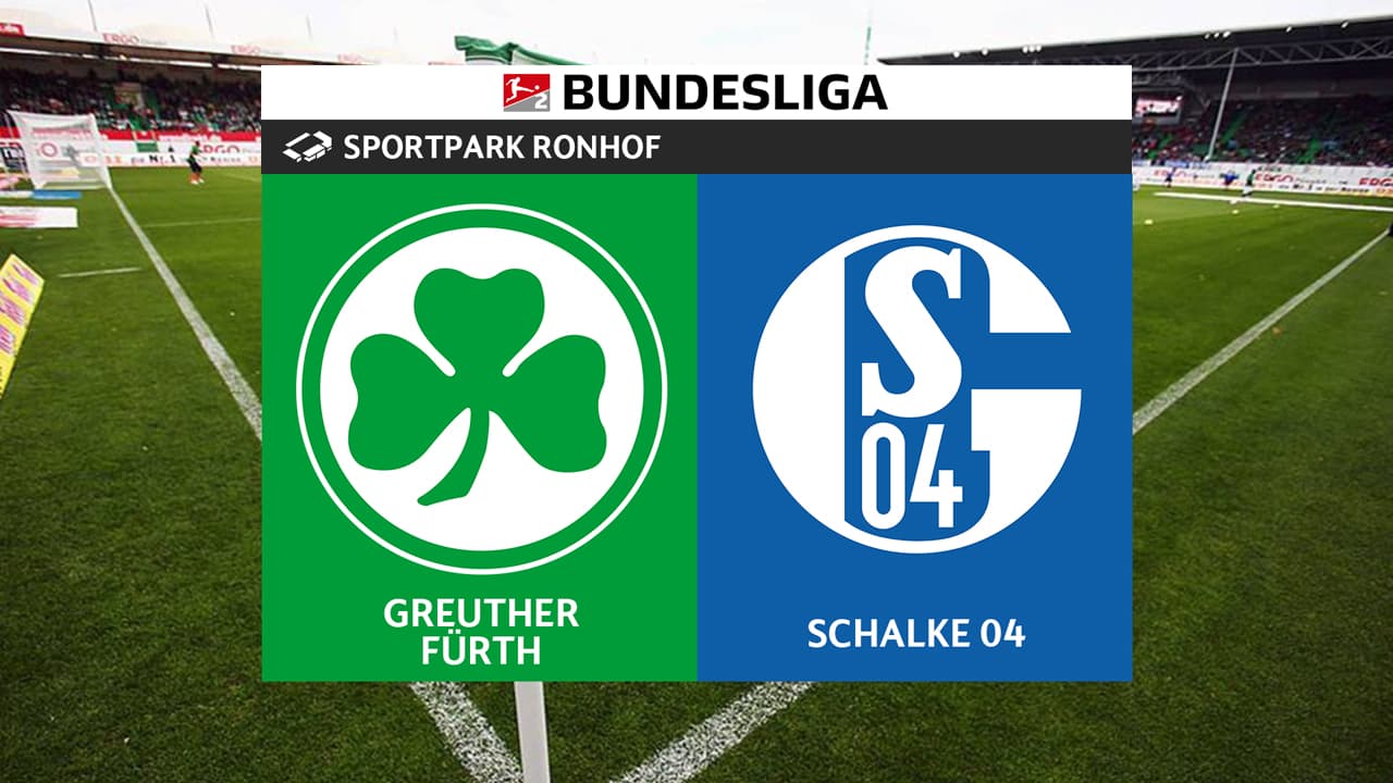 Greuther Fürth vs Schalke 04