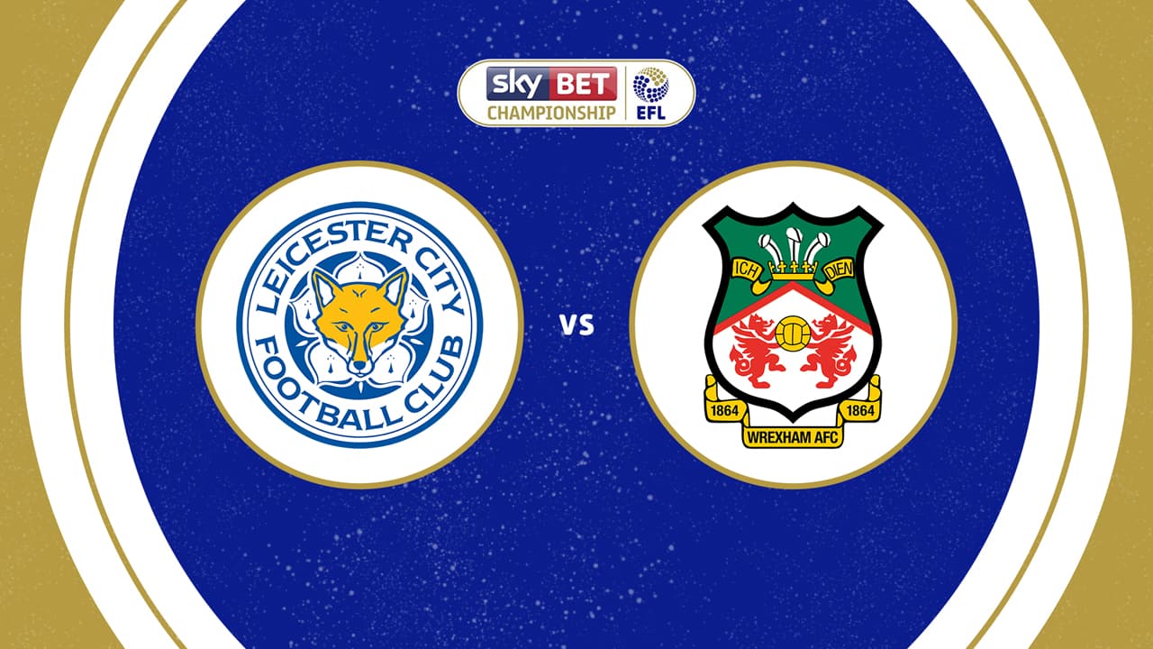 Leicester City vs Wrexham