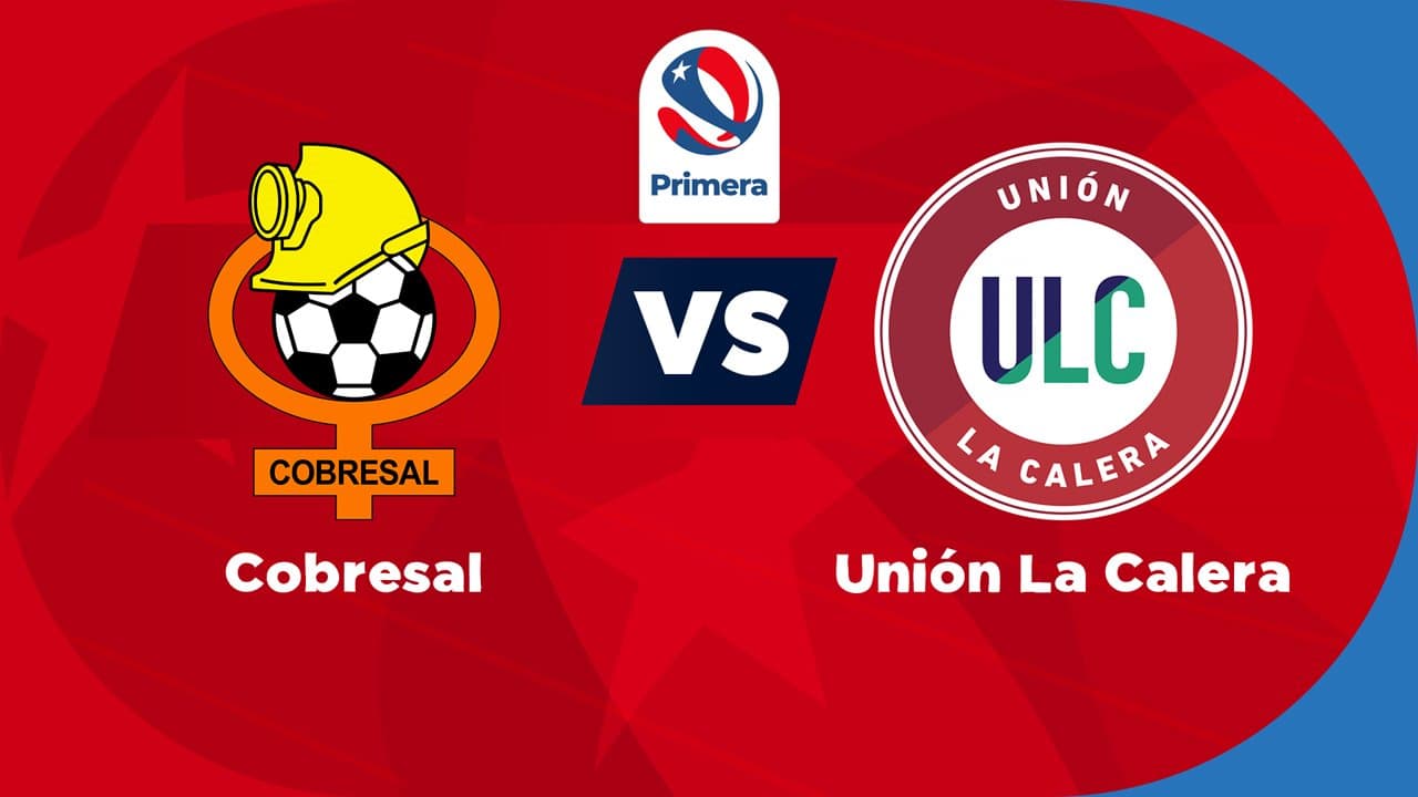 Cobresal vs Unión La Calera