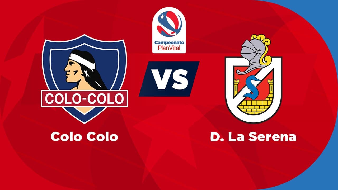 Colo-Colo vs Deportes La Serena