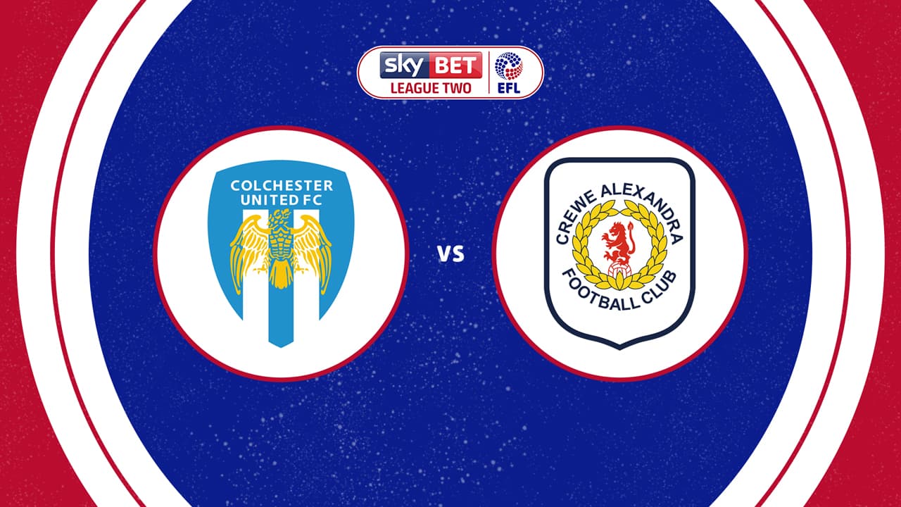 Colchester United vs Crewe Alexandra