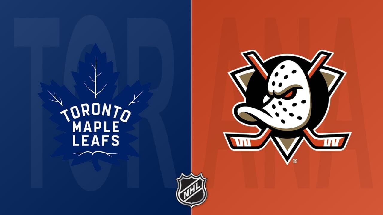 Anaheim Ducks vs Toronto Maple Leafs