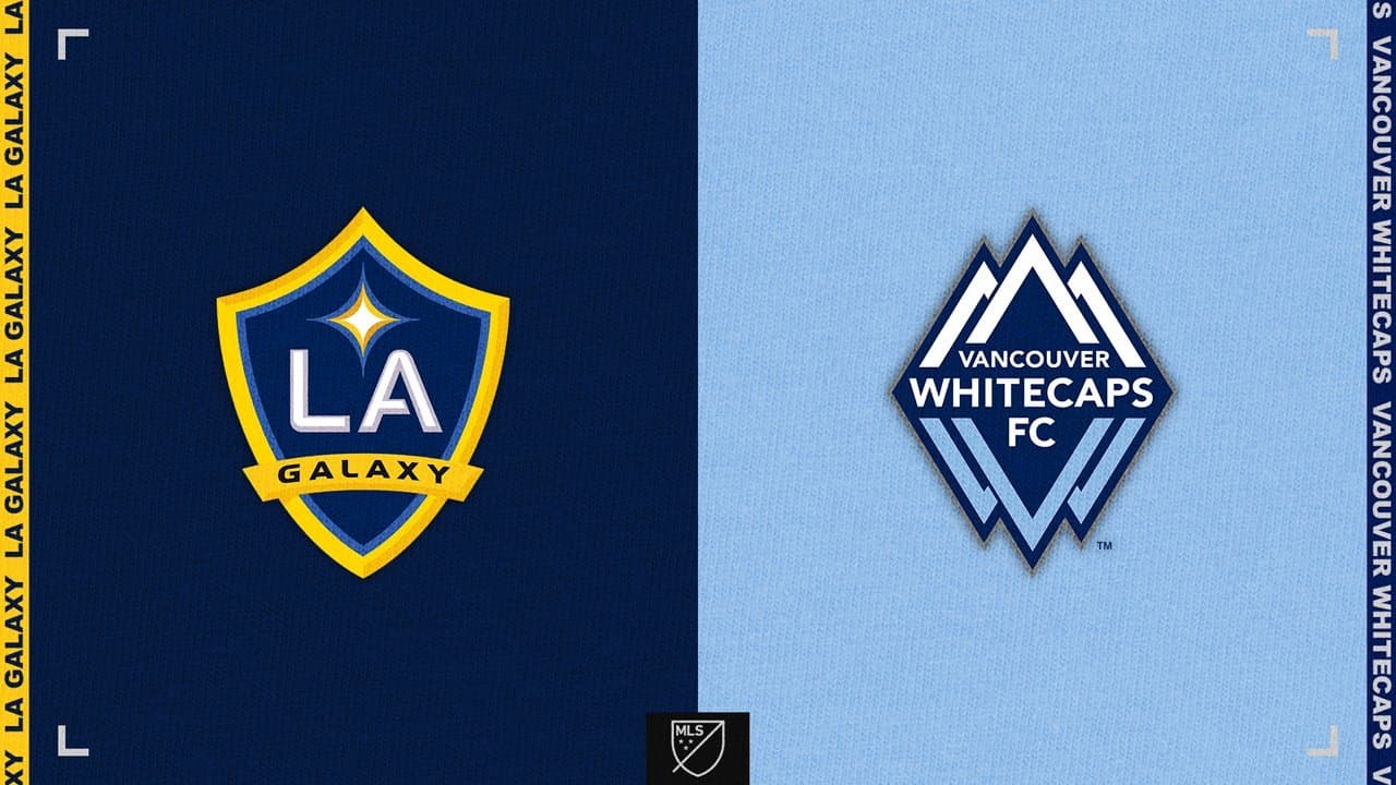 LA Galaxy vs Vancouver Whitecaps