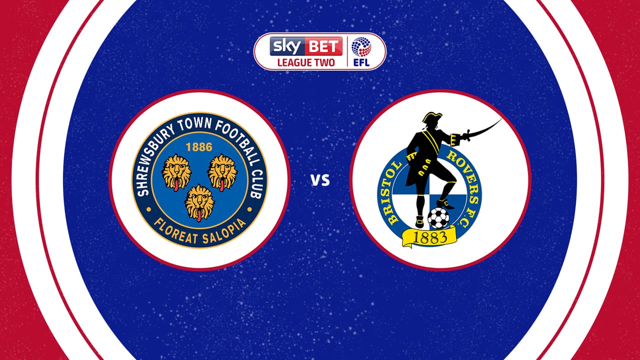 Shrewsbury Town vs Bristol Rovers