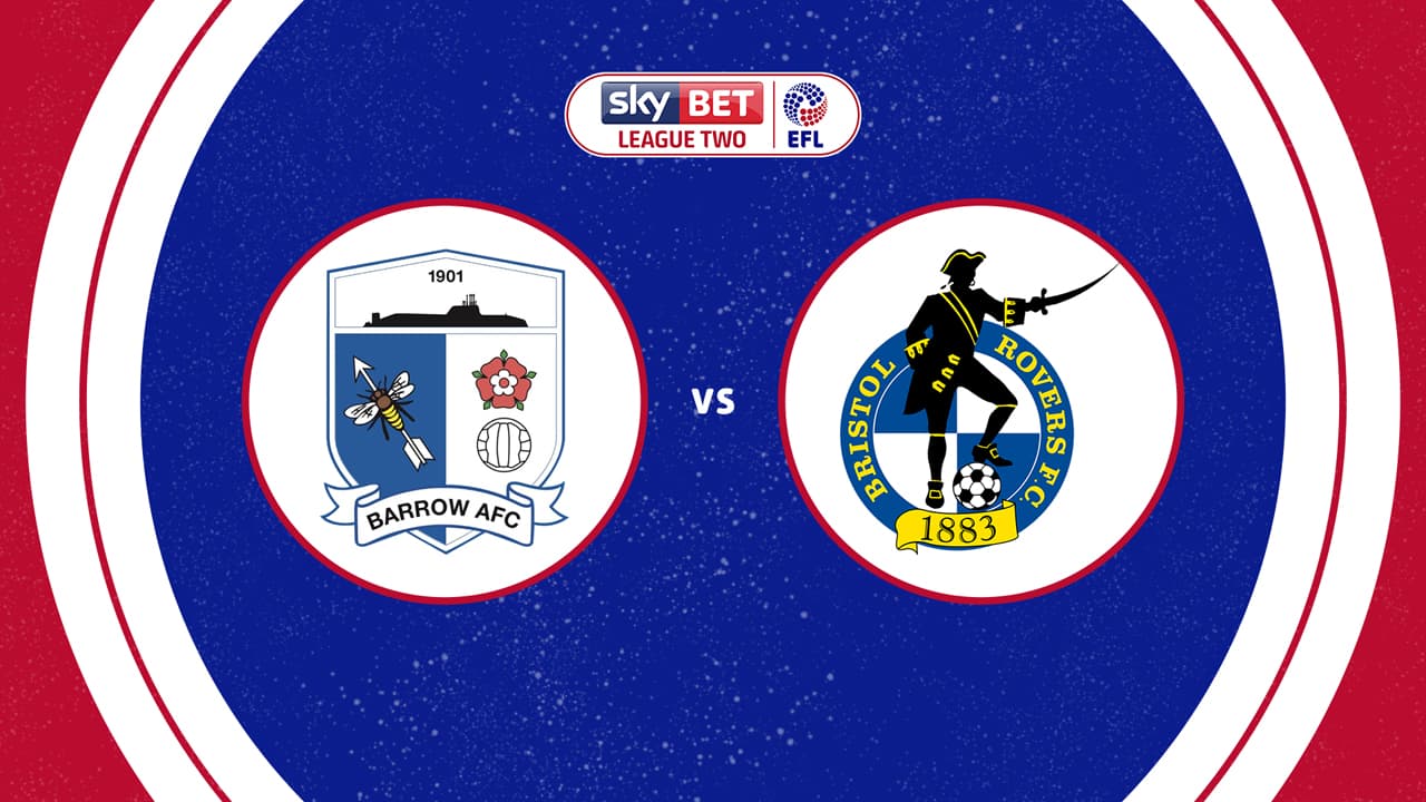 Barrow vs Bristol Rovers