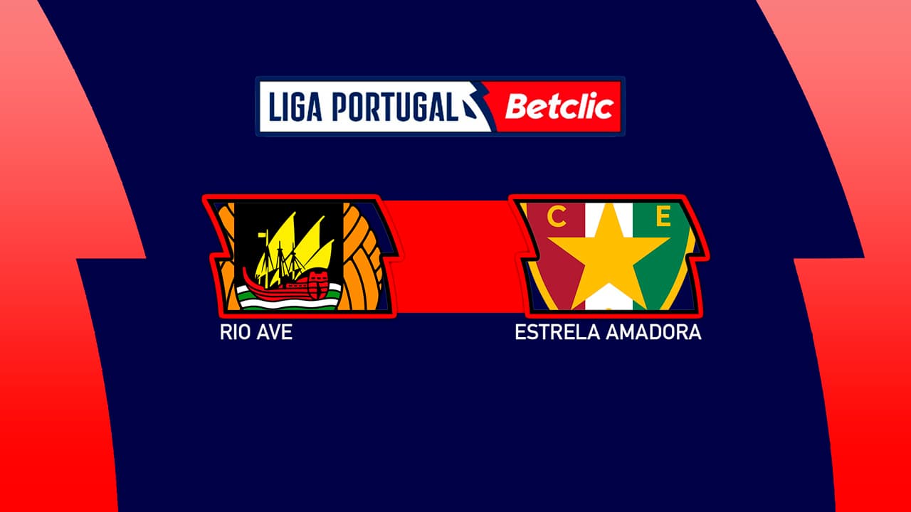 Rio Ave vs Estrela Amadora