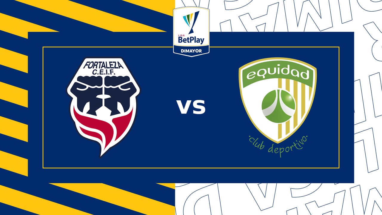 Fortaleza CEIF vs La Equidad