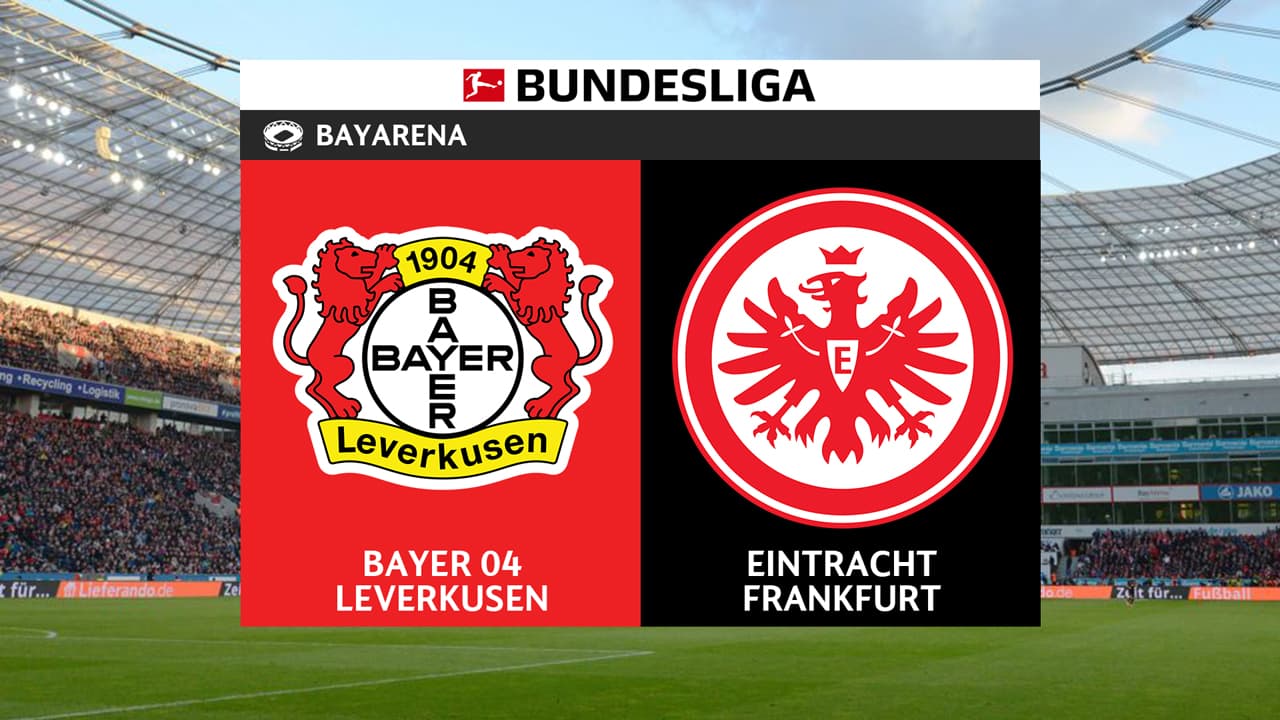 Bayer Leverkusen vs Eintracht Frankfurt