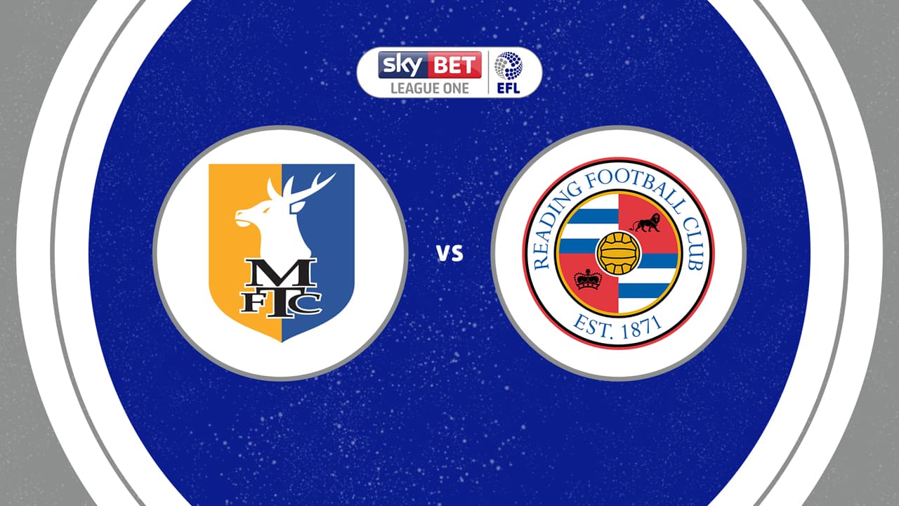 Mansfield Town vs Reading