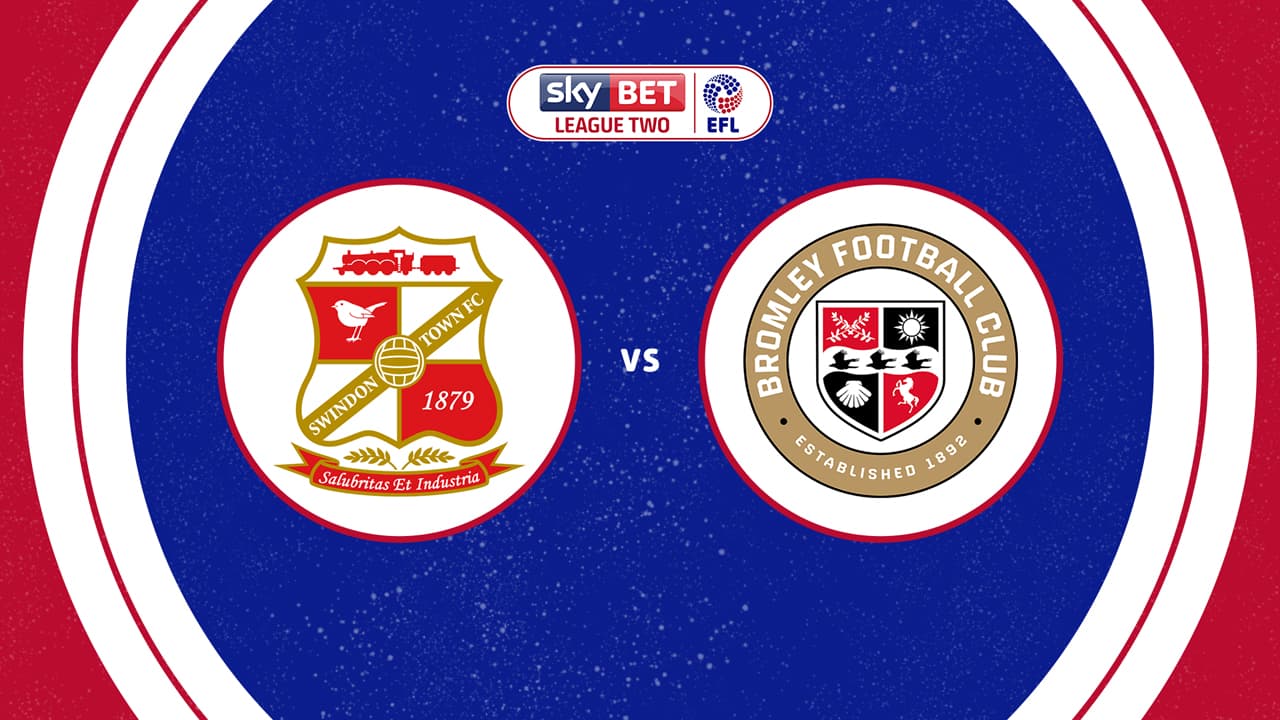 Swindon Town vs Bromley