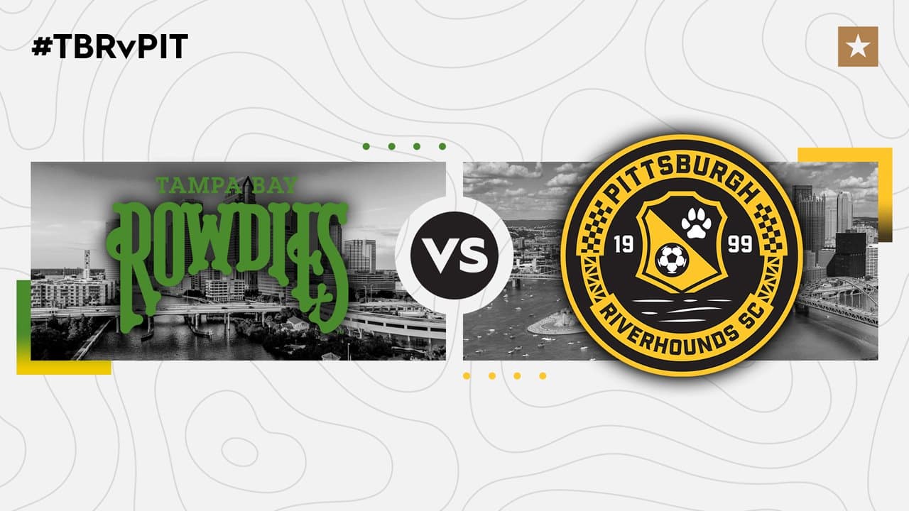 Tampa Bay Rowdies vs Pittsburgh Riverhounds