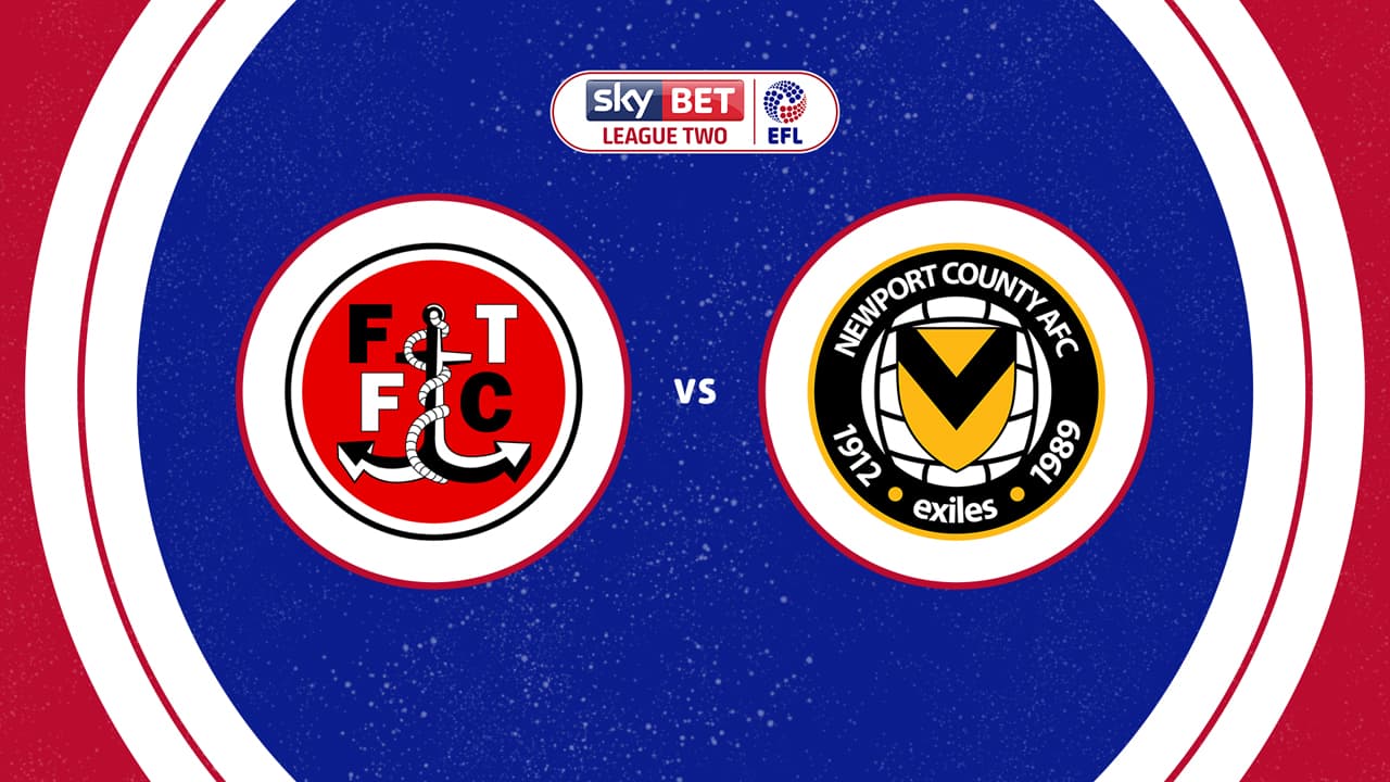 Fleetwood Town vs Newport County