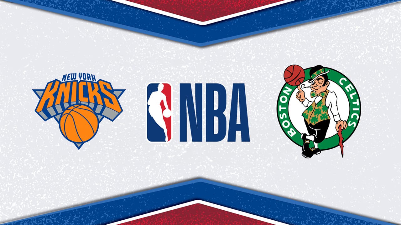 New York Knicks vs Boston Celtics