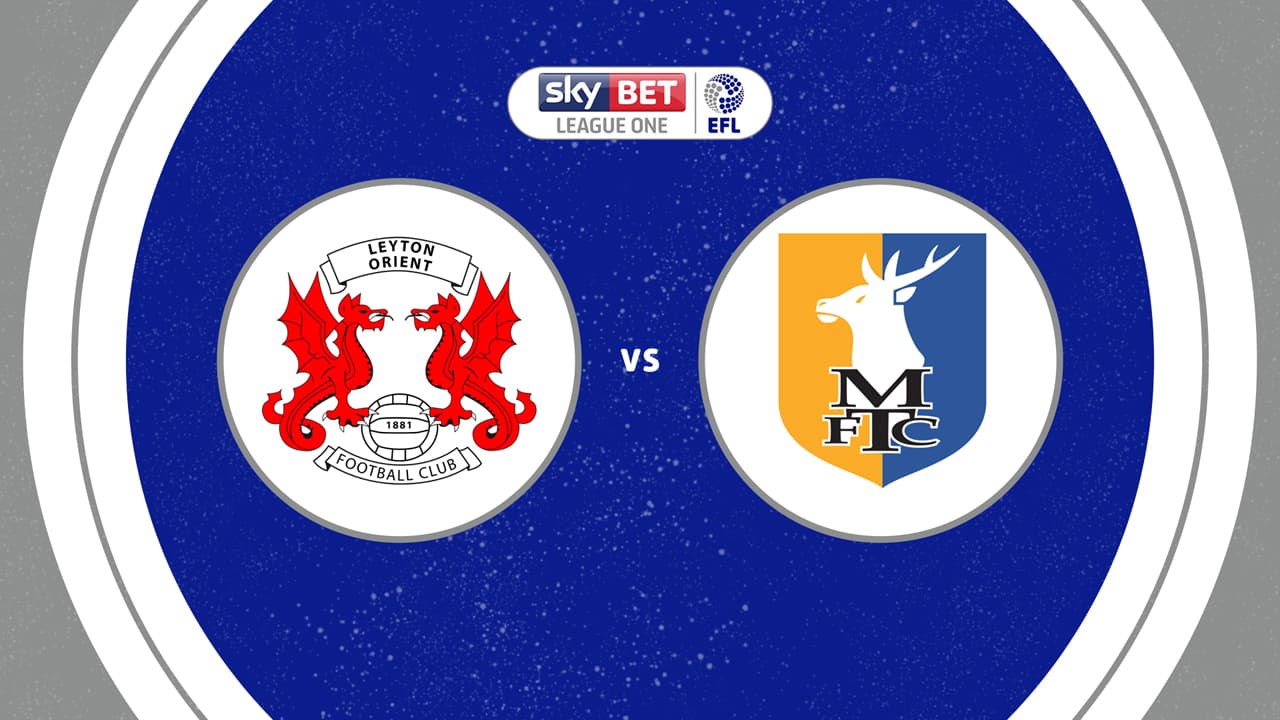 Leyton Orient vs Mansfield Town