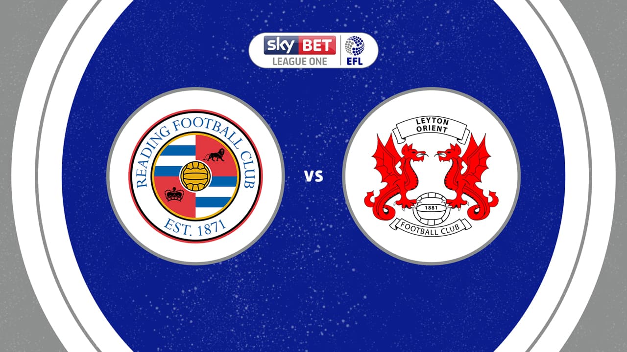 Reading vs Leyton Orient