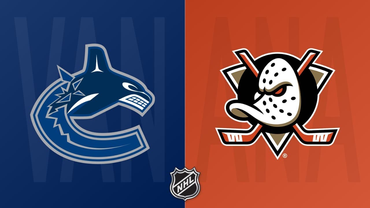 Anaheim Ducks vs Vancouver Canucks