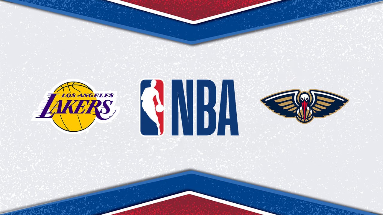 Los Angeles Lakers vs New Orleans Pelicans