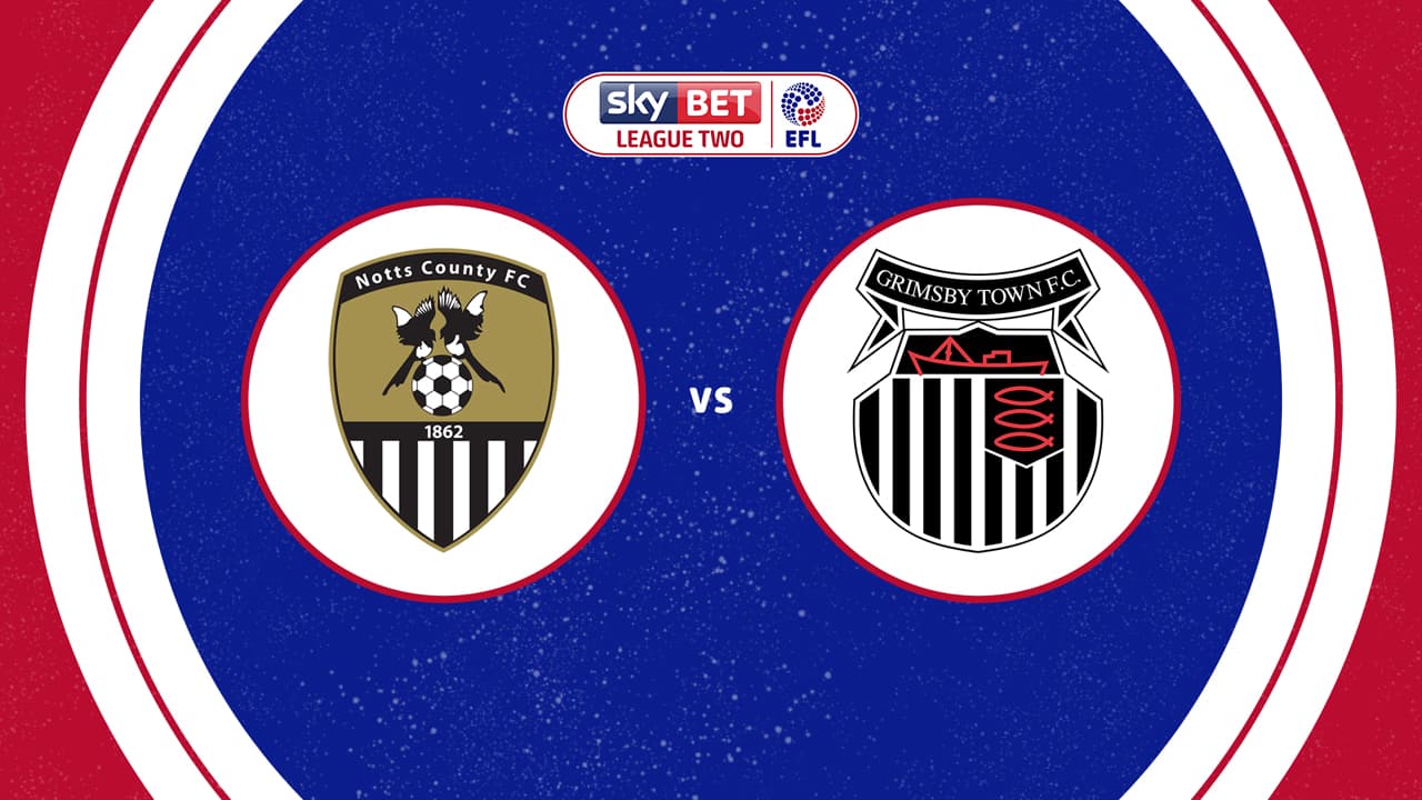 Notts County vs Grimsby Town