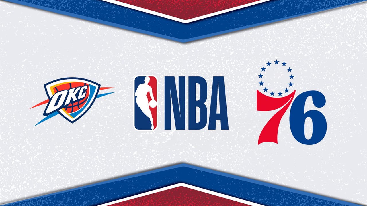 Oklahoma City Thunder vs Philadelphia 76ers