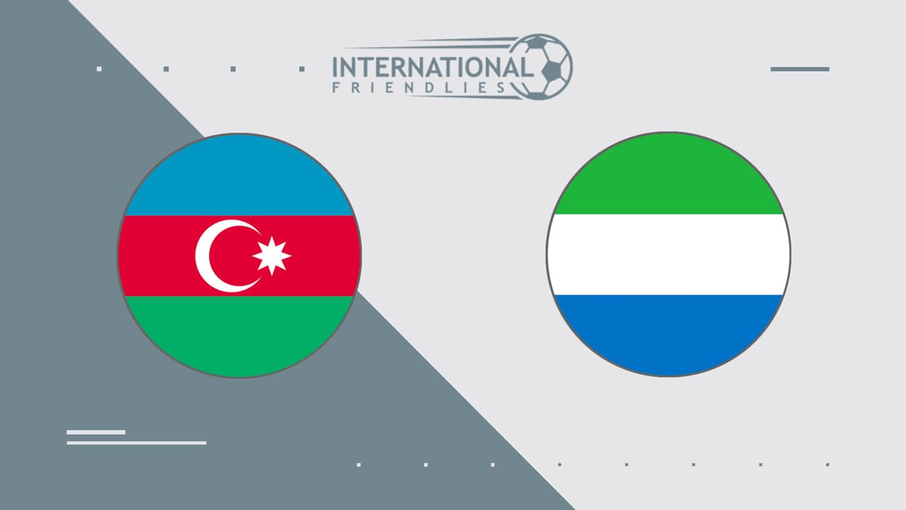 Azerbaijan vs Sierra Leone