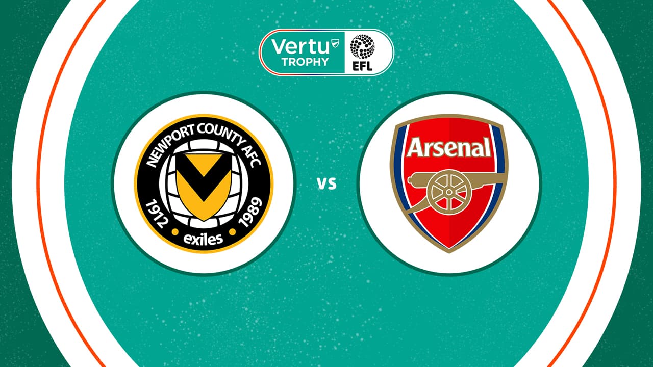 Newport County vs Arsenal U21