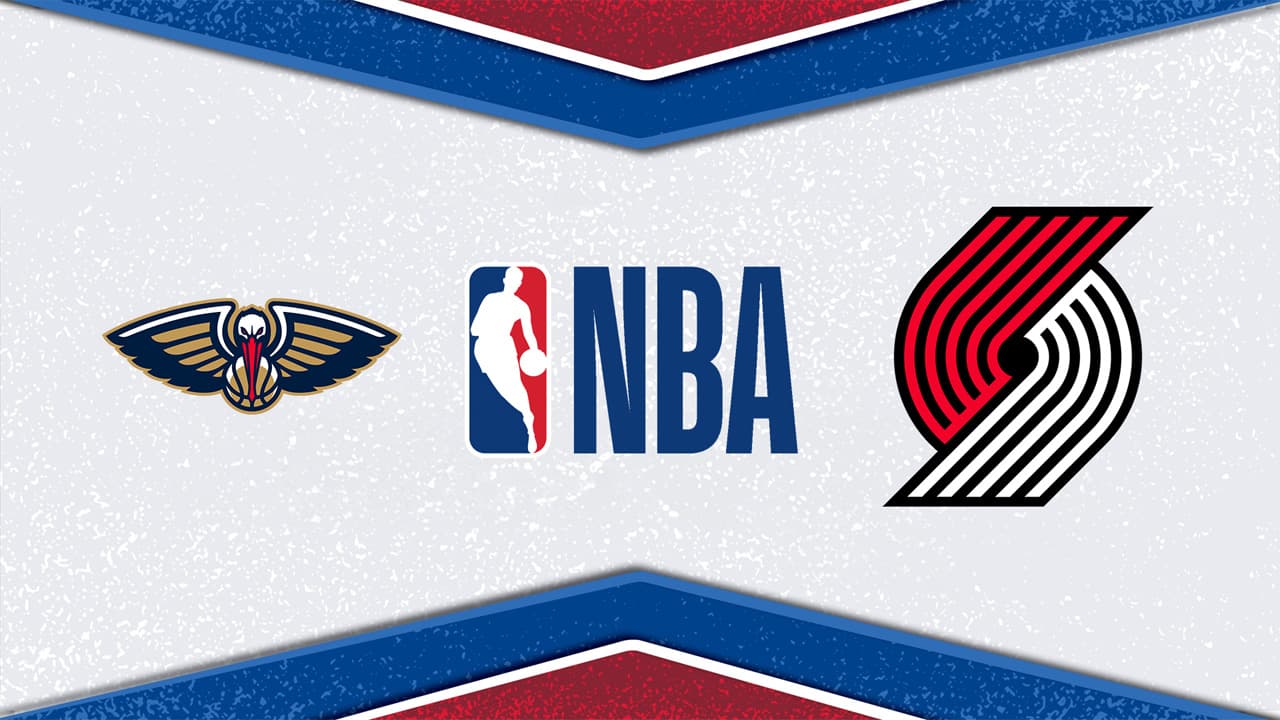 New Orleans Pelicans vs Portland Trail Blazers
