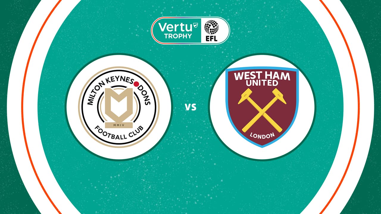 Milton Keynes Dons vs West Ham United U21