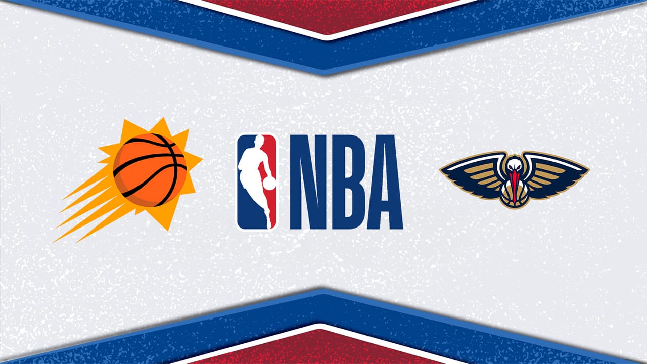 Phoenix Suns vs New Orleans Pelicans