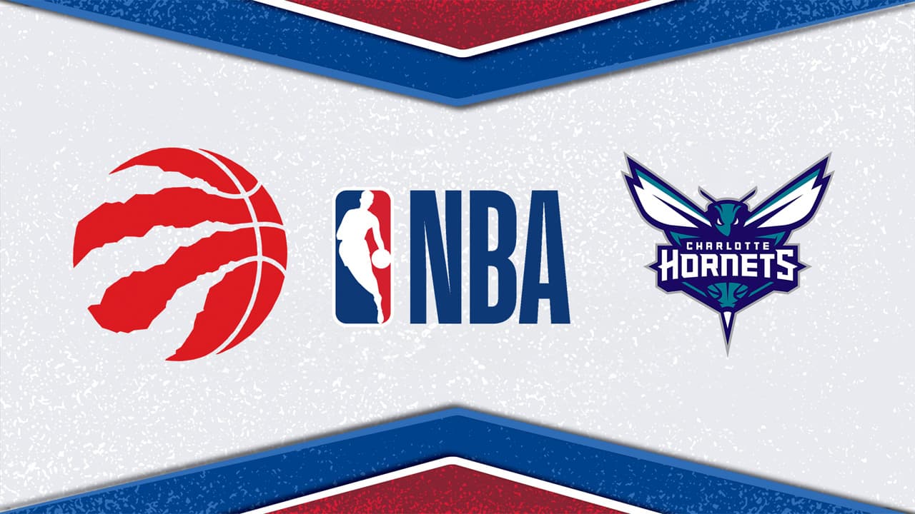 Toronto Raptors vs Charlotte Hornets