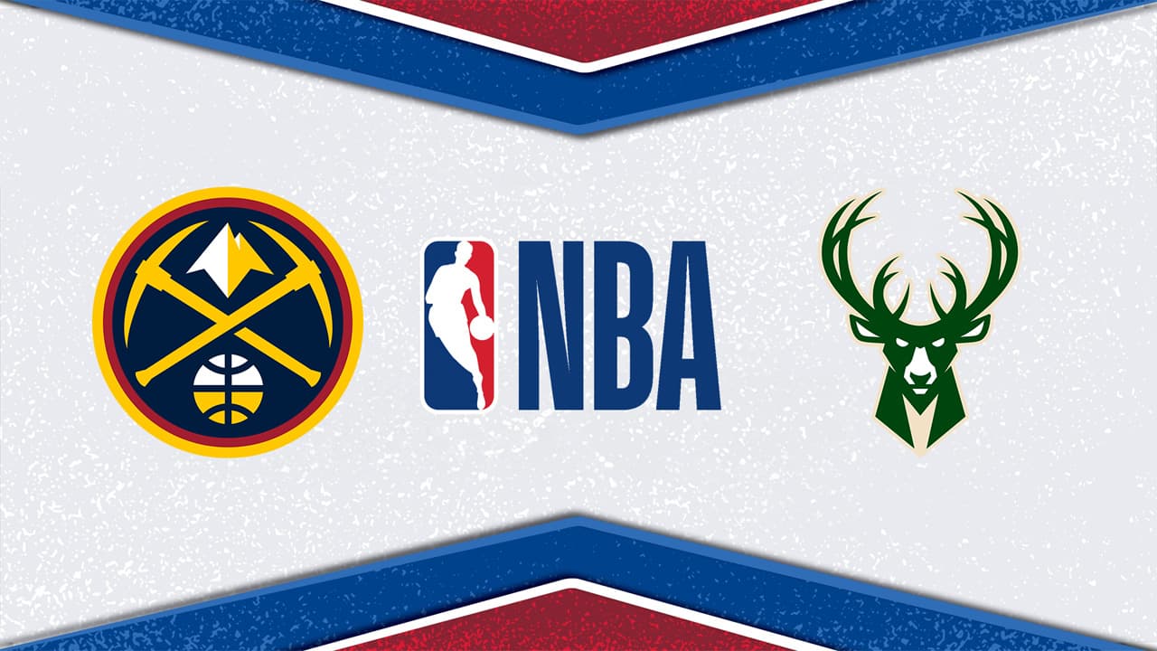 Denver Nuggets vs Milwaukee Bucks