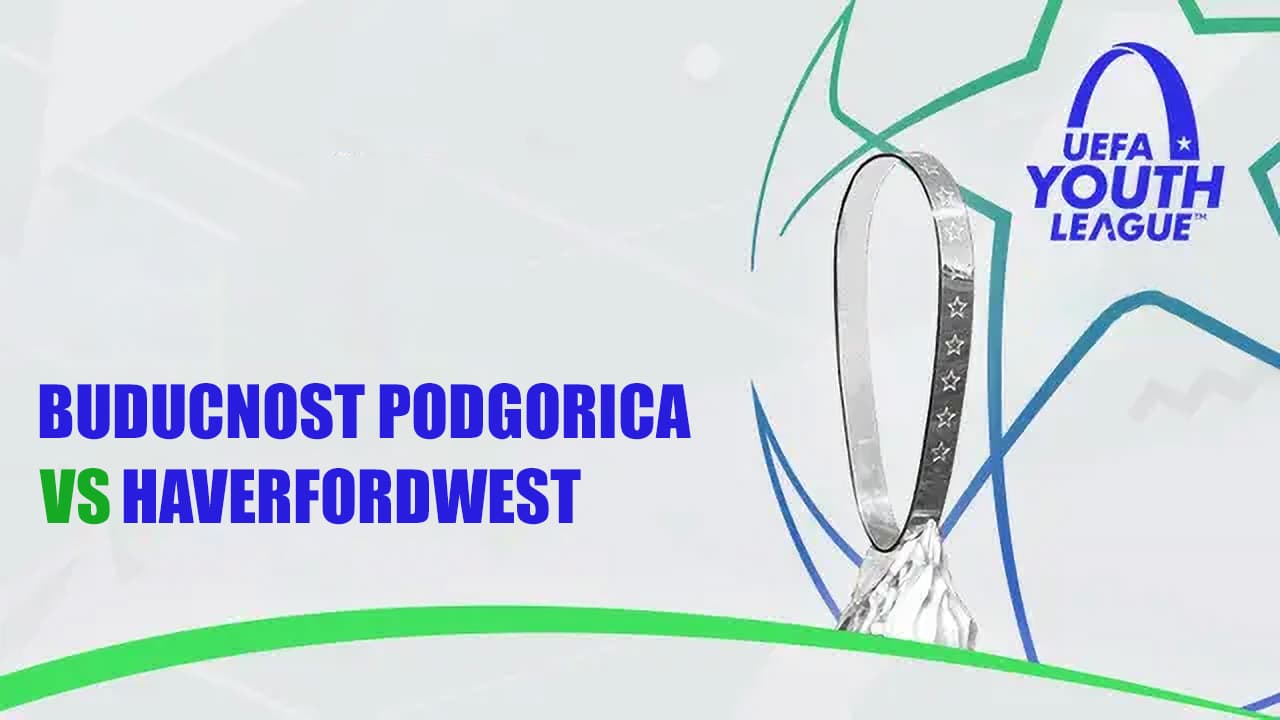 Budućnost Podgorica Youth vs Haverfordwest County Youth