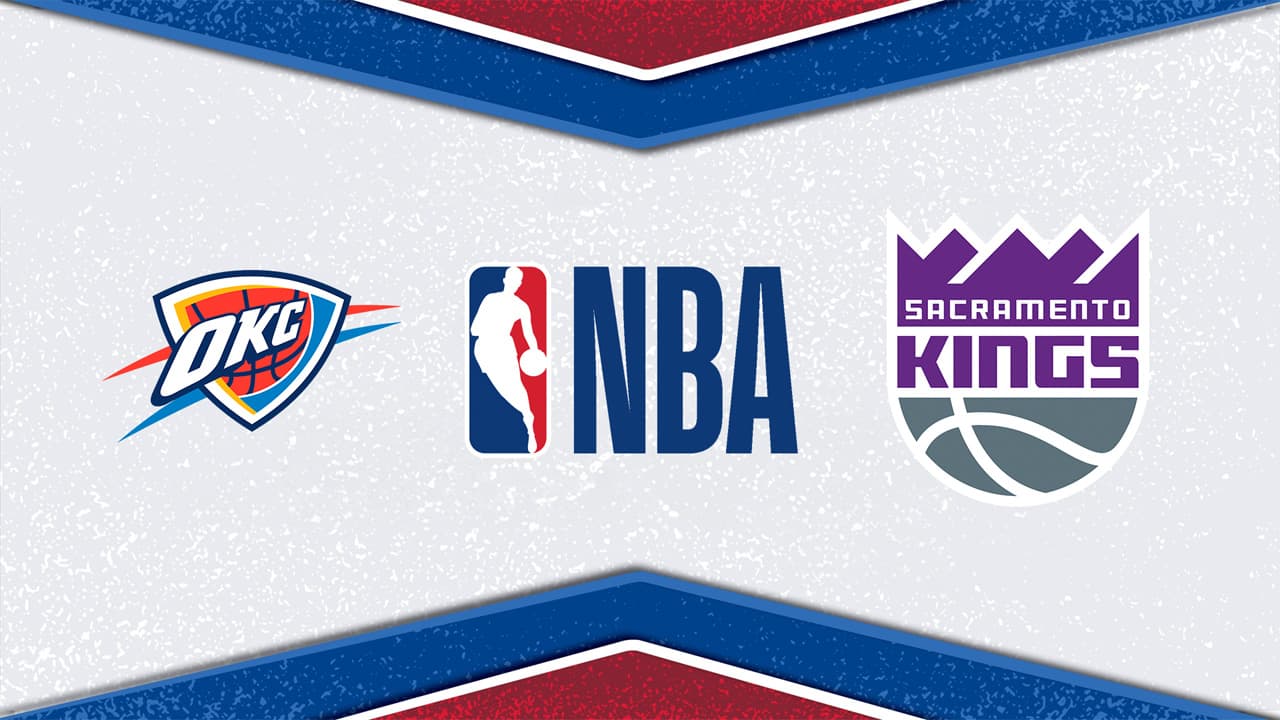 Oklahoma City Thunder vs Sacramento Kings