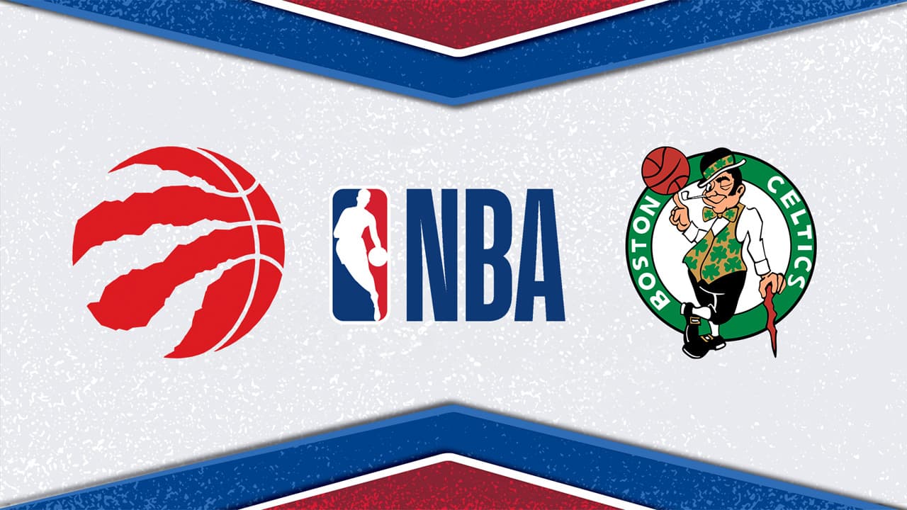 Toronto Raptors vs Boston Celtics