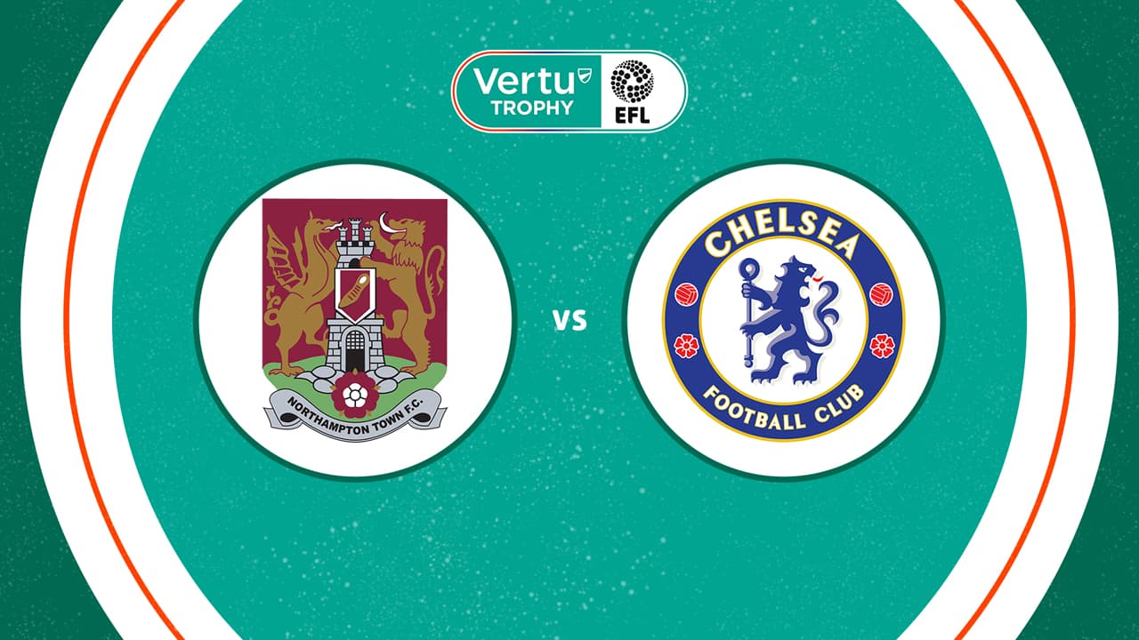 Northampton Town vs Chelsea U21
