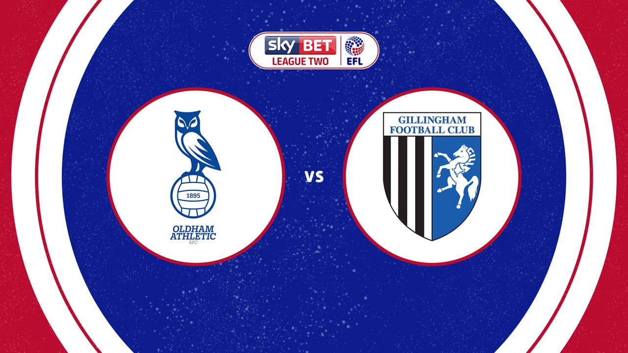 Oldham Athletic vs Gillingham