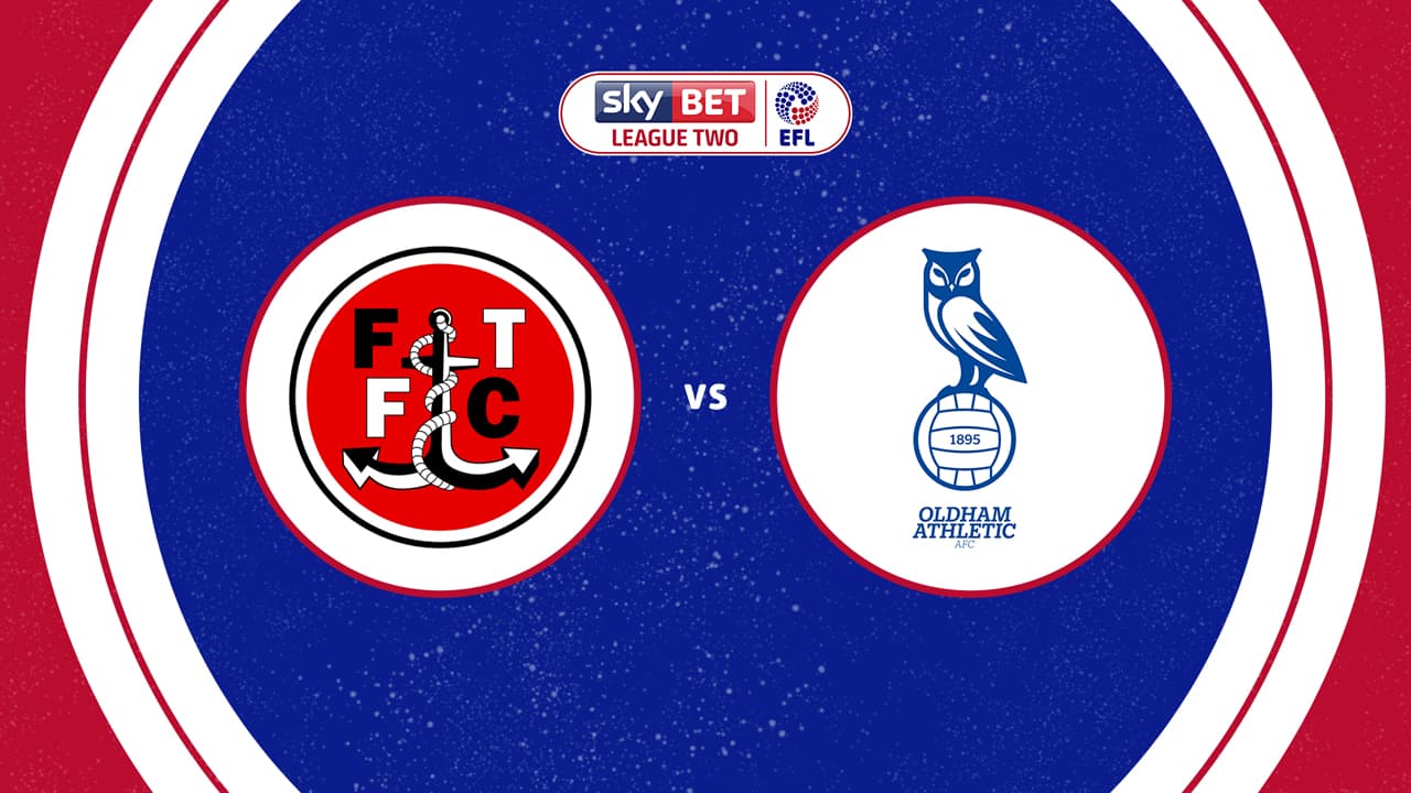 Fleetwood Town vs Oldham Athletic