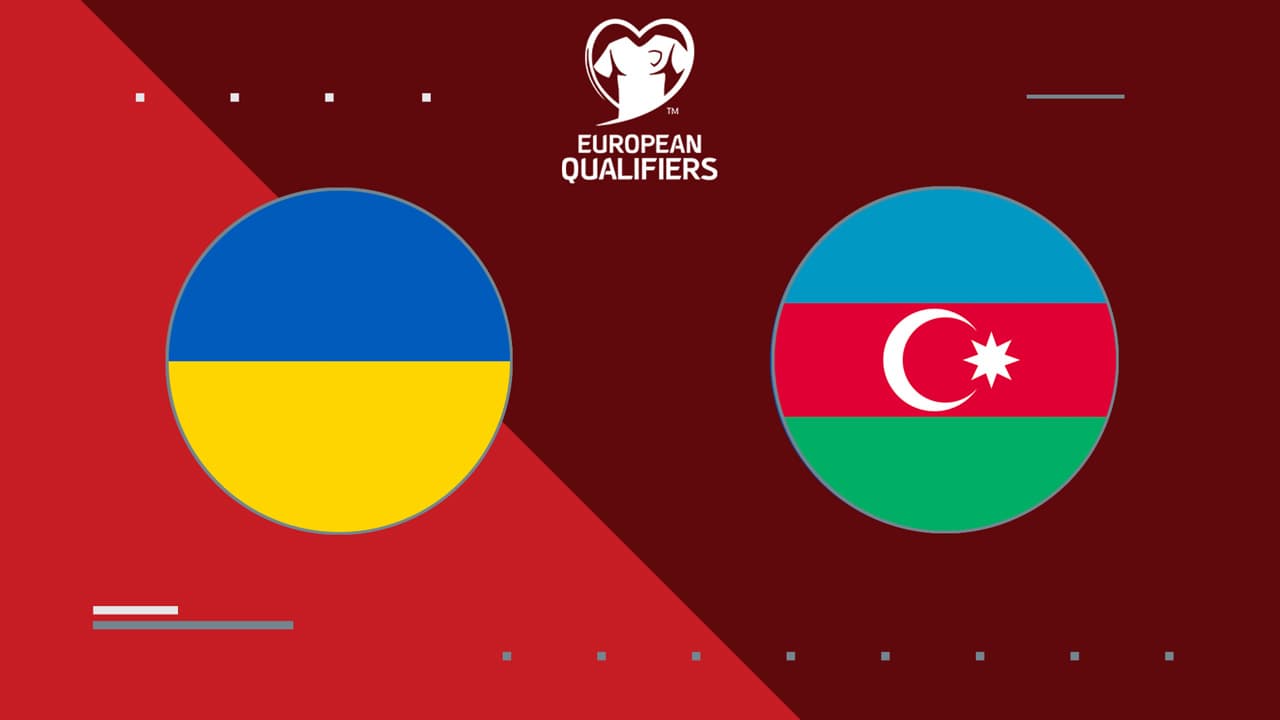 Ukraine vs Azerbaijan