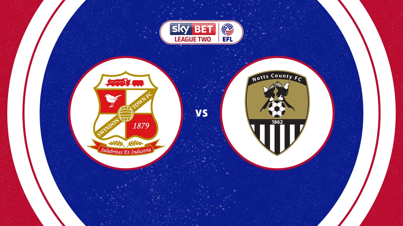 Swindon Town vs Notts County