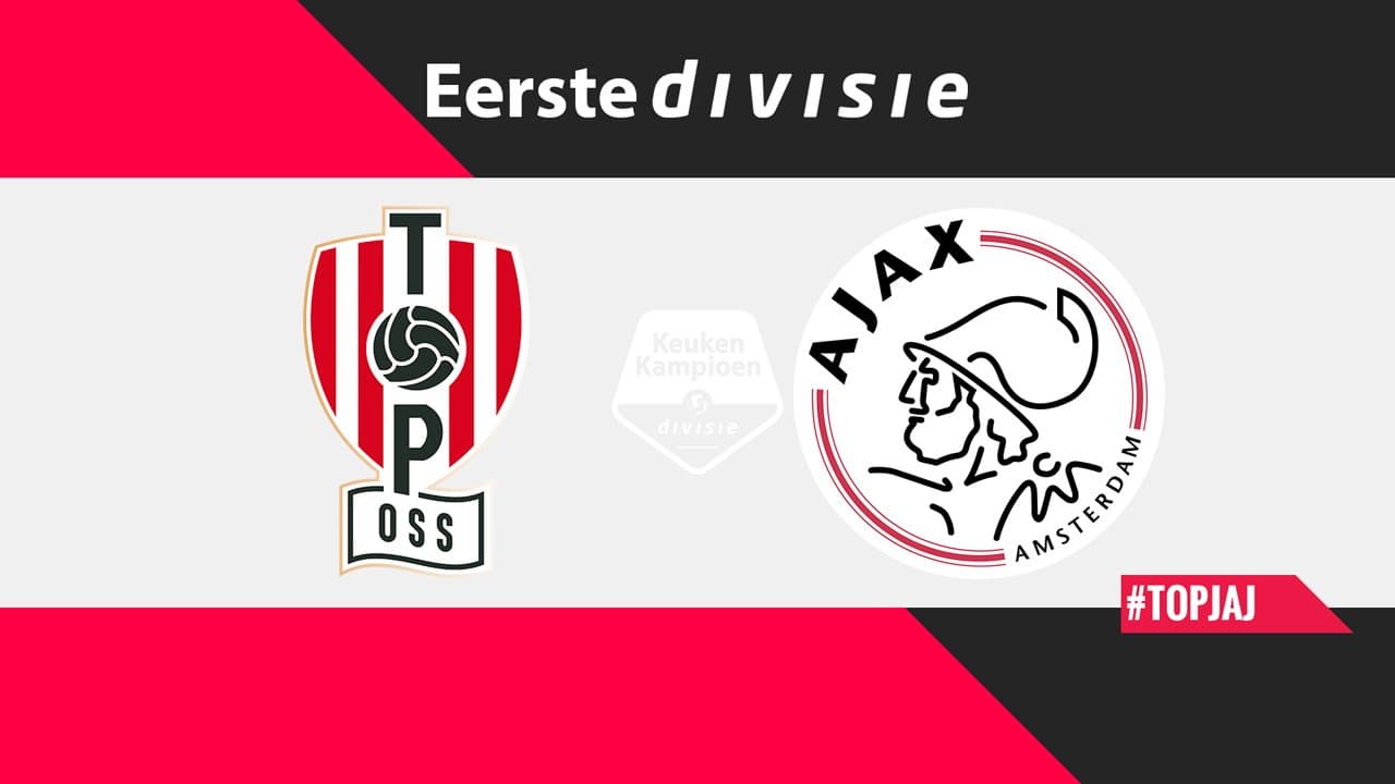 TOP Oss vs Jong Ajax