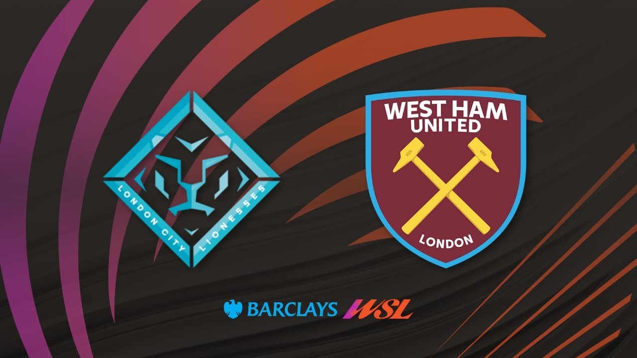 London City Lionesses vs West Ham Women